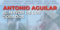 Antonio Aguilar - El Mayor de los Dorados (Audio Oficial)