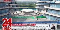 DPWH, construction sa New Senate Building, tuloy dahil sa wala pang natatanggap na utos... | 24 Oras