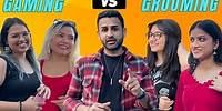 WHAT DO GIRLS PREFER | Gaming Vs Grooming | Street Interview India
