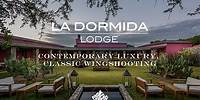 Escape to La Dormida Lodge: A Fusion of Contemporary Luxury and Timeless Wingshooting
