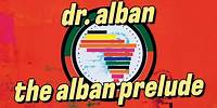 Dr. Alban - The Alban Prelude (Official Audio)