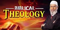 Biblical Theology - Dr Zakir Naik