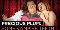 Precious Plum: Some Vampire Teeth