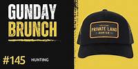 Gunday Brunch 145: Hunting