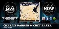 Charlie Parker & Chet Baker - Cool Blues (1953)