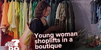 Brazen shoplifter at a boutique store