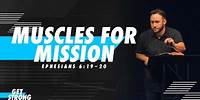 Muscles for Mission | Brandon DeLage | Ephesians 6:19-20