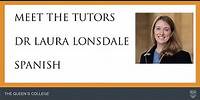 Meet Laura Lonsdale - Spanish Tutor at The Queen's College, Oxford University