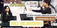 Abhishek Ray | LIVE concert| RDBURMAN| Lata Mangeshkar|Amitabh Bachchan |JANE KAISE | Radhika Nanday