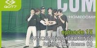 [GOT7 IS OUR NAME] episode.15 FANCON 【HOMECOMING】 Behind The Scene (2)