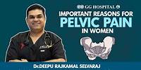 Pelvic Pain: What Every Woman Should Know | Dr Deepu Selvaraj | GG Hospital #pelvicpain #pcod #ovary