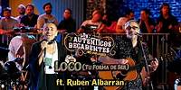 Loco (tu forma de ser) - Los Auténticos Decadentes ft. Rubén Albarrán - [Mtv Unplugged]