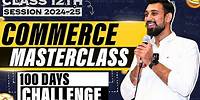 Commerce Masterclass - The 100 days Challenge | Class 12 | Must Watch