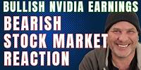 BULLISH NVIDA EARNINGS. BEARISH STOCK MARKET REACTION.