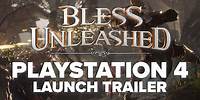 Bless Unleashed: PlayStation 4 Launch Trailer