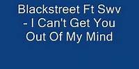 Blackstreet - I Can't Get You Out Of My Mind