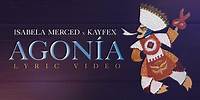 Isabela Merced ft. Kayfex - Agonía (Official Lyric Video)