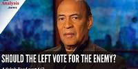 Should the Left Vote for the Enemy? - Adolph Reed part 1/2