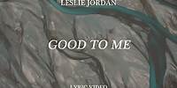 Leslie Jordan - Good To Me (Official Lyric Video)