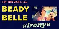 Beady Belle — singing «Irony» in the car 🚙