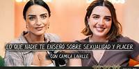 Lo que nadie te enseñó sobre sexualidad y placer con Camila Lavalle | T4. Cap #24 La Magia del Caos