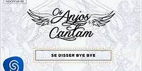 Jorge & Mateus - Se Disser Bye Bye (Os Anjos Cantam) [Áudio Oficial]