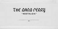 The Band Perry - NOSTALGIA (Official Audio)