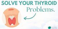 Solve Your Thyroid Problem (Before Taking Meds)