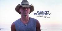Kenny Chesney - Here And Now (Audio Video)