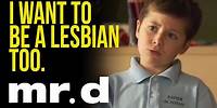 You Can All Be Lesbians | Mr. D | CBC