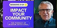 Keys For Impacting Your Community - Bill Johnson Devotional | The Pursuit of Wisdom, Sessions 21-24