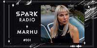 Marhu presents Spark Radio - Episode 001