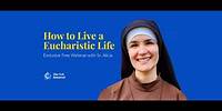 TVR Webinar | How To Live A Eucharistic Life