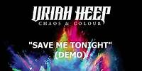 Uriah Heep - Save Me Tonight (Demo) [Official Audio]