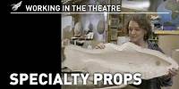 Working in the Theatre: Specialty Props