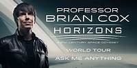 Professor Brian Cox - Ask Me Anything - Traveling at the speed of light - Horizons Tour 2022