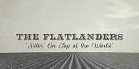 The Flatlanders - Sittin' On Top of the World (Official Music Video)