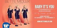 Bette Midler - Baby It's You [Official Audio]