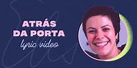 Elis Regina - Atrás da Porta (Lyric Video)