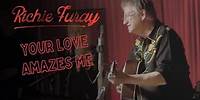 Richie Furay / Your Love Amazes Me (Official Video) featuring John Berry