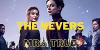 The Nevers - Mrs. True Theme