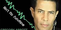 Gregory Abbott "Ain't No Sunshine" Rest In Peace Bill Withers....