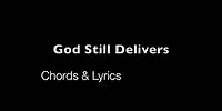 Chords and Lyrics | "God Still Delivers" | Vocal Demonstration | Christian Music