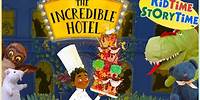 The Incredible Hotel | Read Aloud | KidTime StoryTime Books