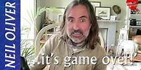 Neil Oliver: It’s game OVER!