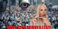 ATTENTION ! SURVEILLANCE ACCRUE [1984 n'est Plus une Fiction !]