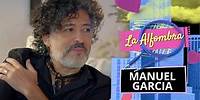 #LaAlfombra | MANUEL GARCIA | CAP 3