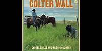 Cypress Hills and the Big Country | Colter Wall | Official Audio