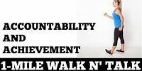 1 Mile Walk and Talk: How Accountability Can Help With Goal Achievement Walking at Home, Inspiration