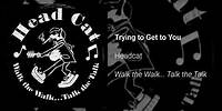 Headcat - Trying to Get to You (Official Audio)